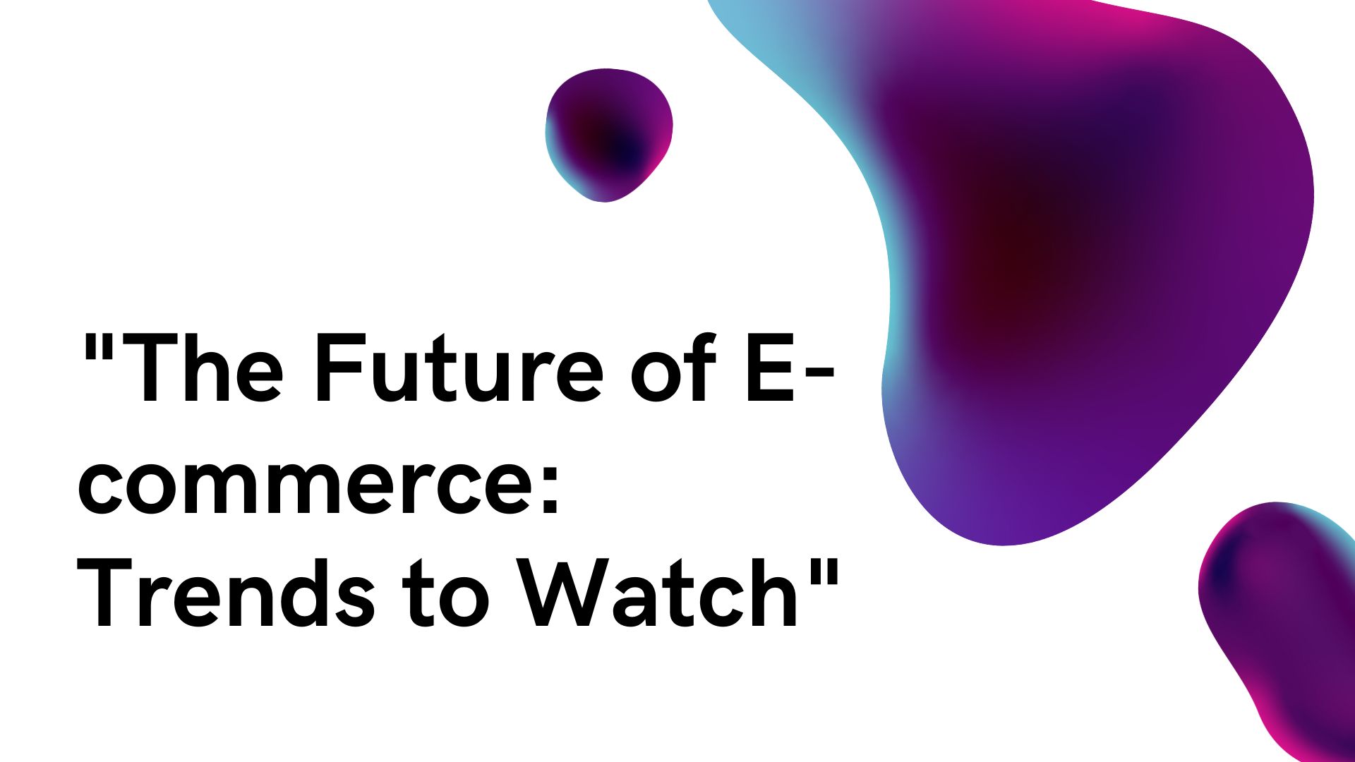 the-future-of-e-commerce-trends-to-watch-masa-kini